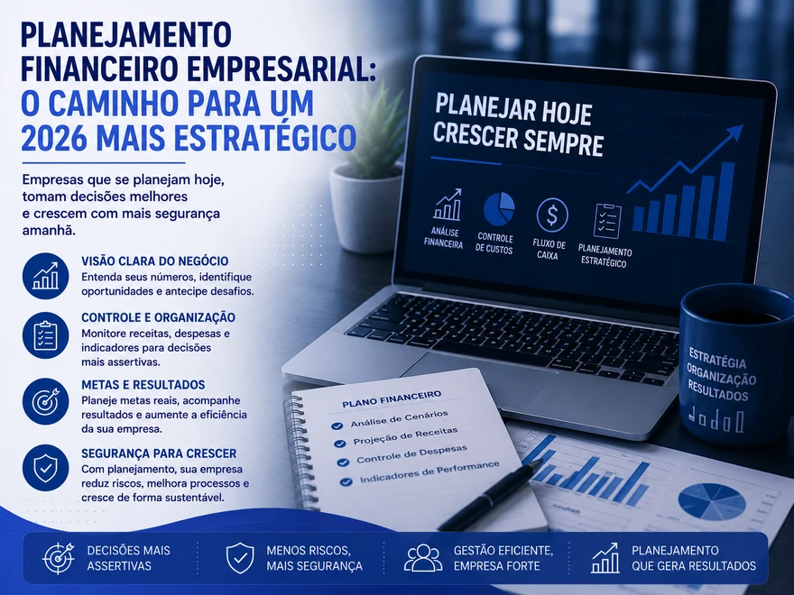 Planejamento financeiro empresarial: o caminho para um 2026 mais estratégico